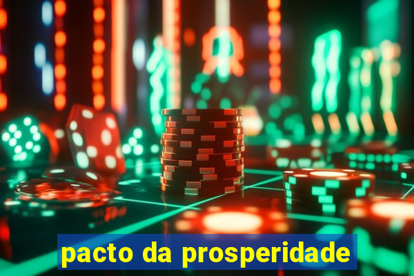 pacto da prosperidade